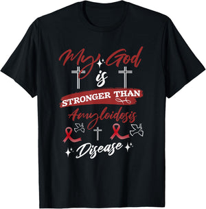 My God Is Stronger Than Amyloidosis Disease Inspirational T-Shirt - T-Shirt | Black