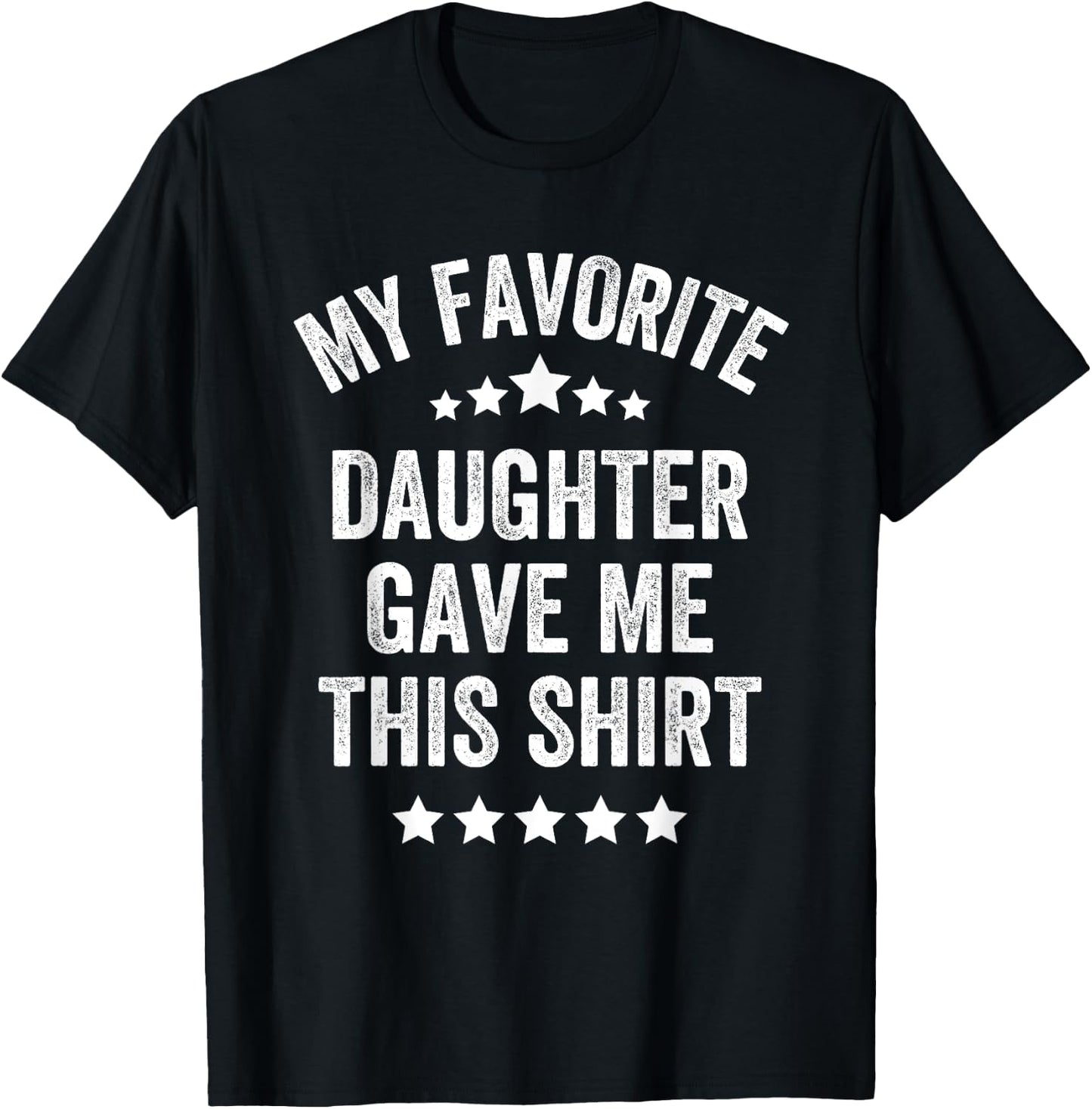 My Favorite Daughter Gave Me This Shirt Vintage Style T-Shirt - T-Shirt | Black
