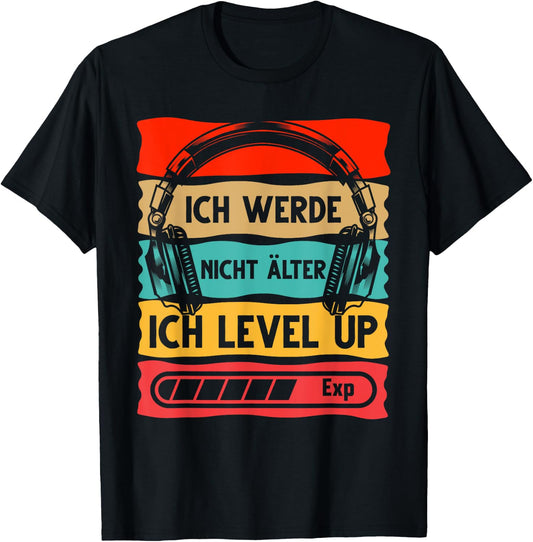 Gaming Gamer Ich Werde Nicht Älter Ich Level Up T-Shirt - T-Shirt | Black