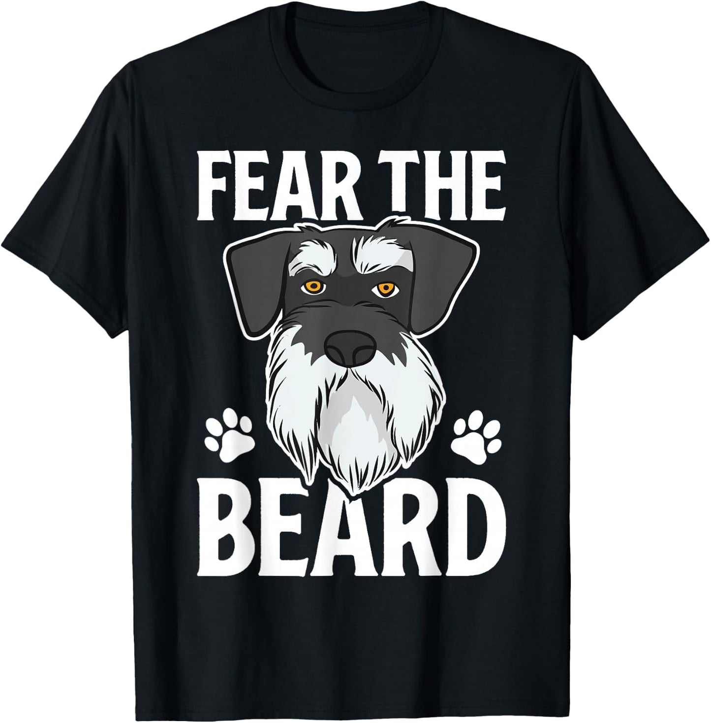 Fear Beard Schnauzer Funny Dog Lover Women Dogs T-Shirt - T-Shirt | Black