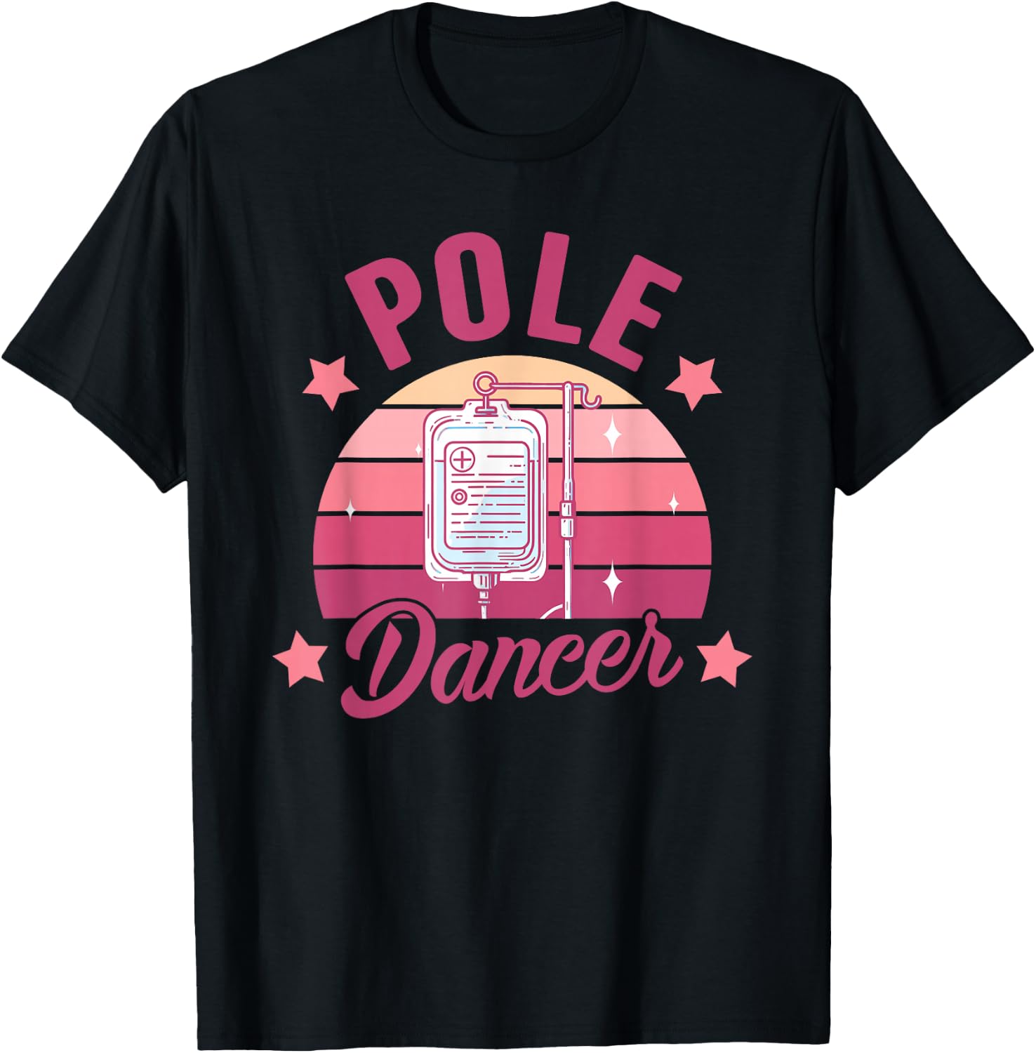 Funny Nurse Nursing Cancer Warrior Chemo Day Pole Dancer T-Shirt - T-Shirt | Black
