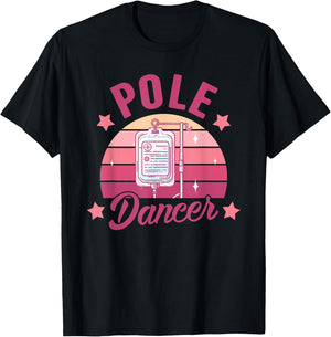 Funny Nurse Nursing Cancer Warrior Chemo Day Pole Dancer T-Shirt - T-Shirt | Black