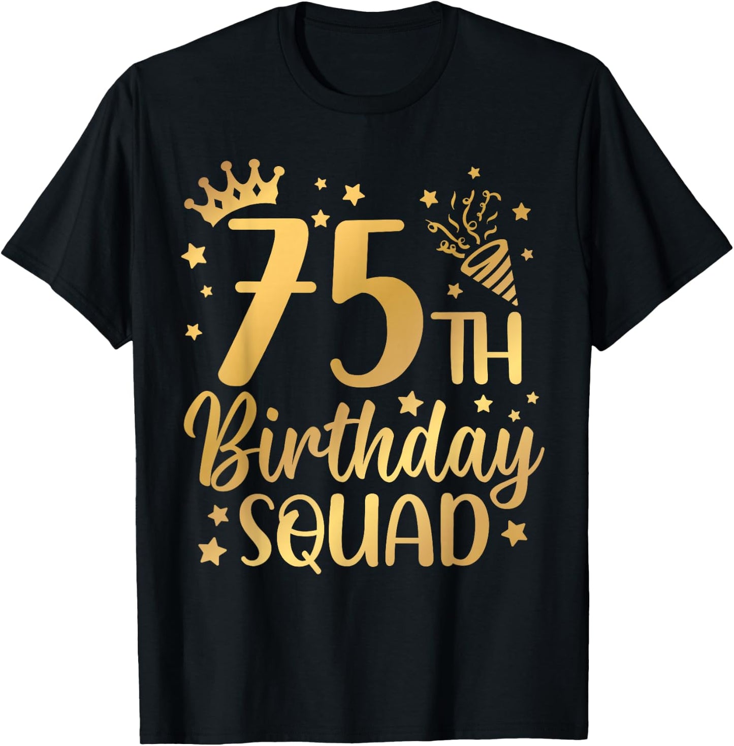 75th Birthday Squad 75 Years Old Birthday Party Group Women T-Shirt - T-Shirt | Black