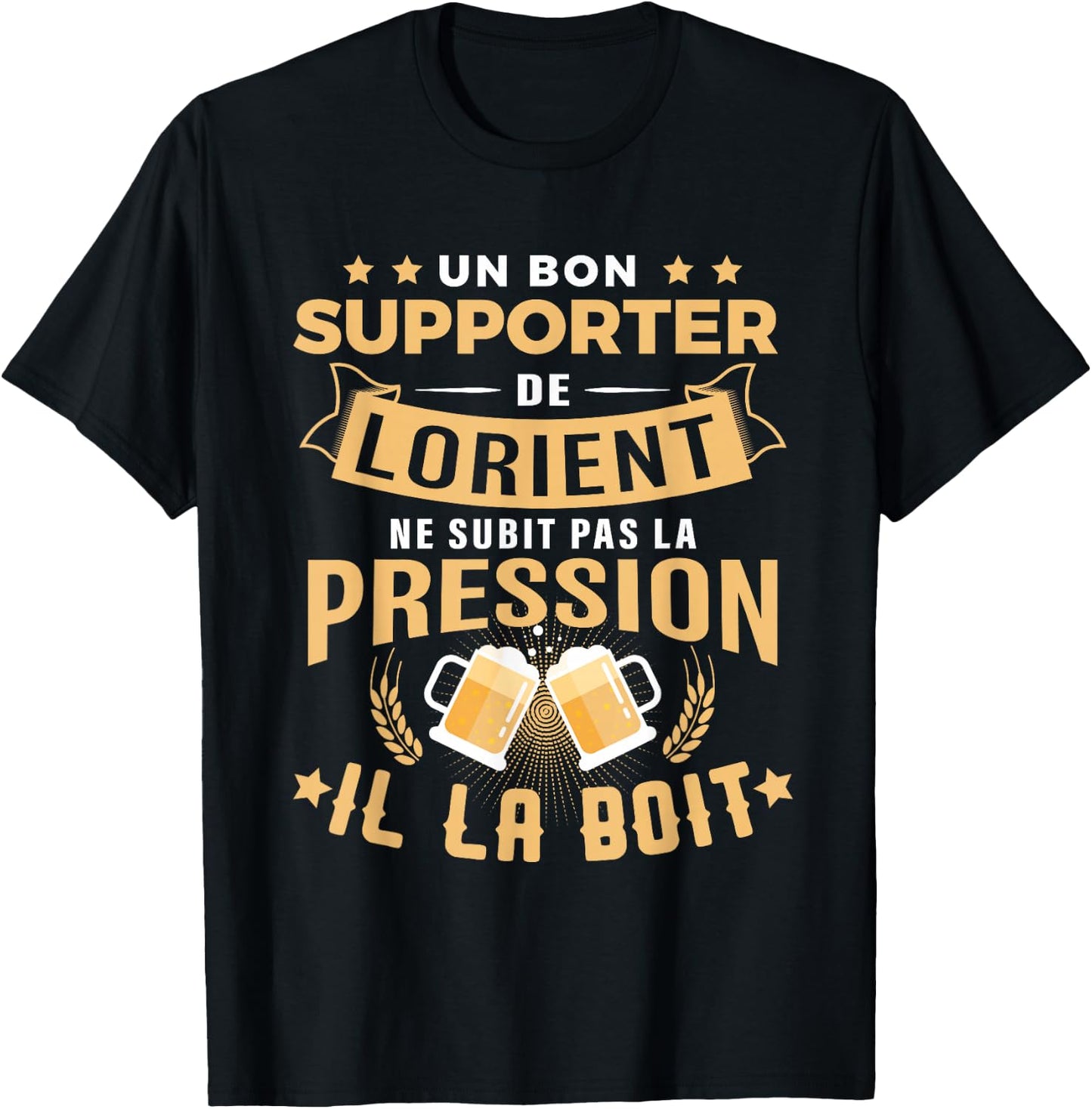 Good Supporter of Lorient drinks pressure humor Lorient , Black, S T-Shirt - T-Shirt | Black