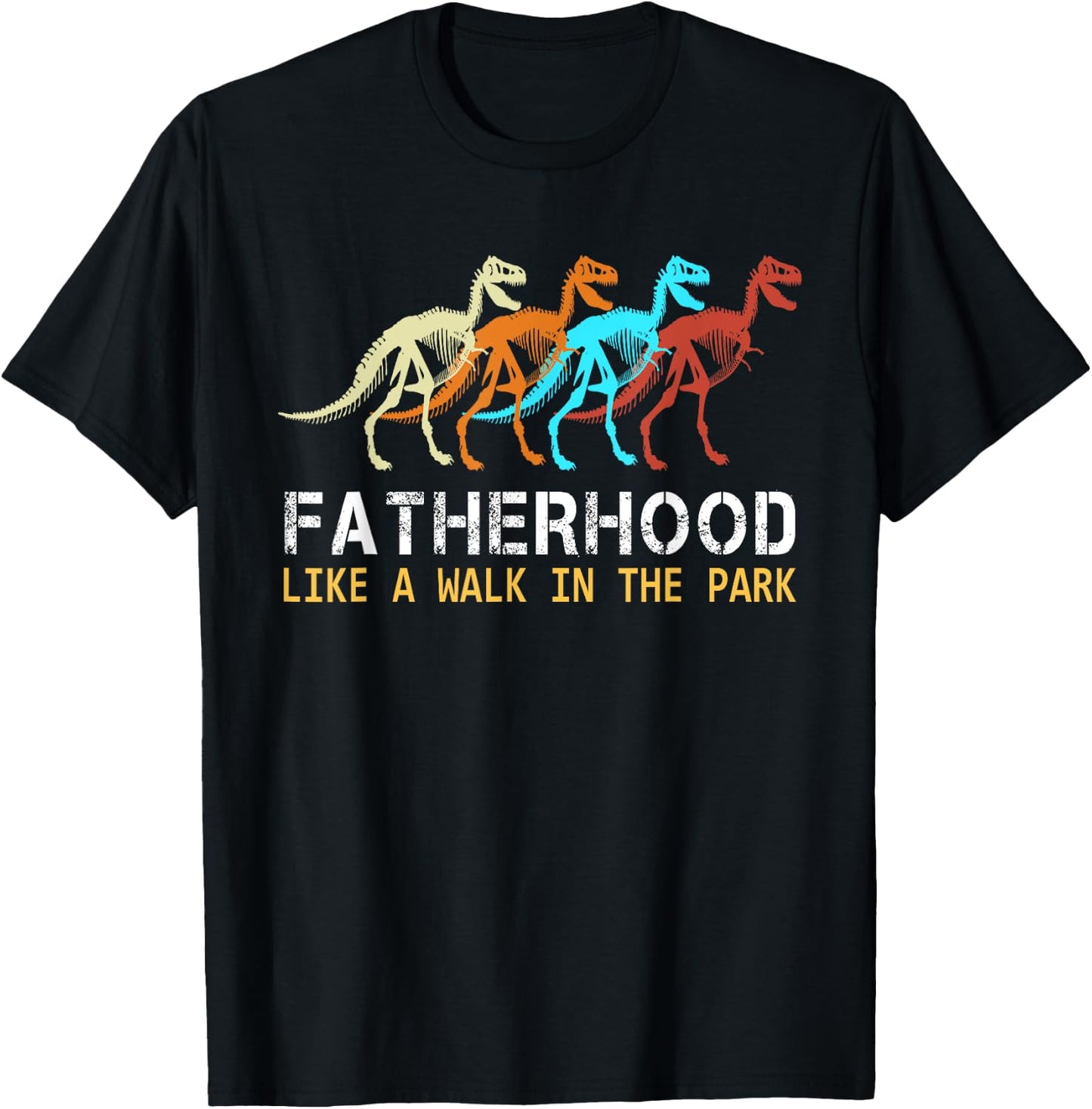 Fatherhood Like A Walk In The Park Funny Dad Men Gifts T-Shirt - T-Shirt | Black