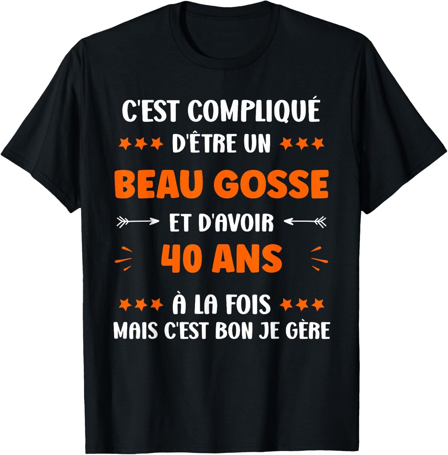 Beau Gosse 40 Years Funny Man Birthday 40 Years , Black, S T-Shirt - T-Shirt | Black