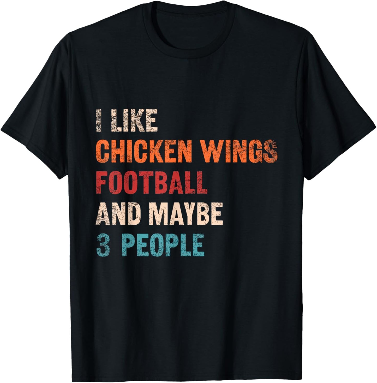 I Like Chicken Wings Football And Maybe 3 People Retro Humor T-Shirt - T-Shirt | Black