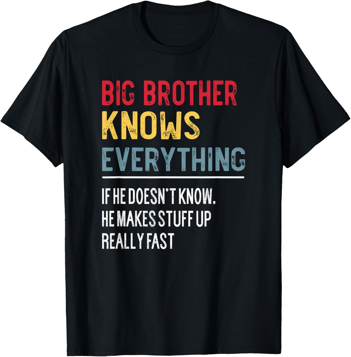 Funny Big Brother Knows Everything Father's Day for Brother T-Shirt - T-Shirt | Black