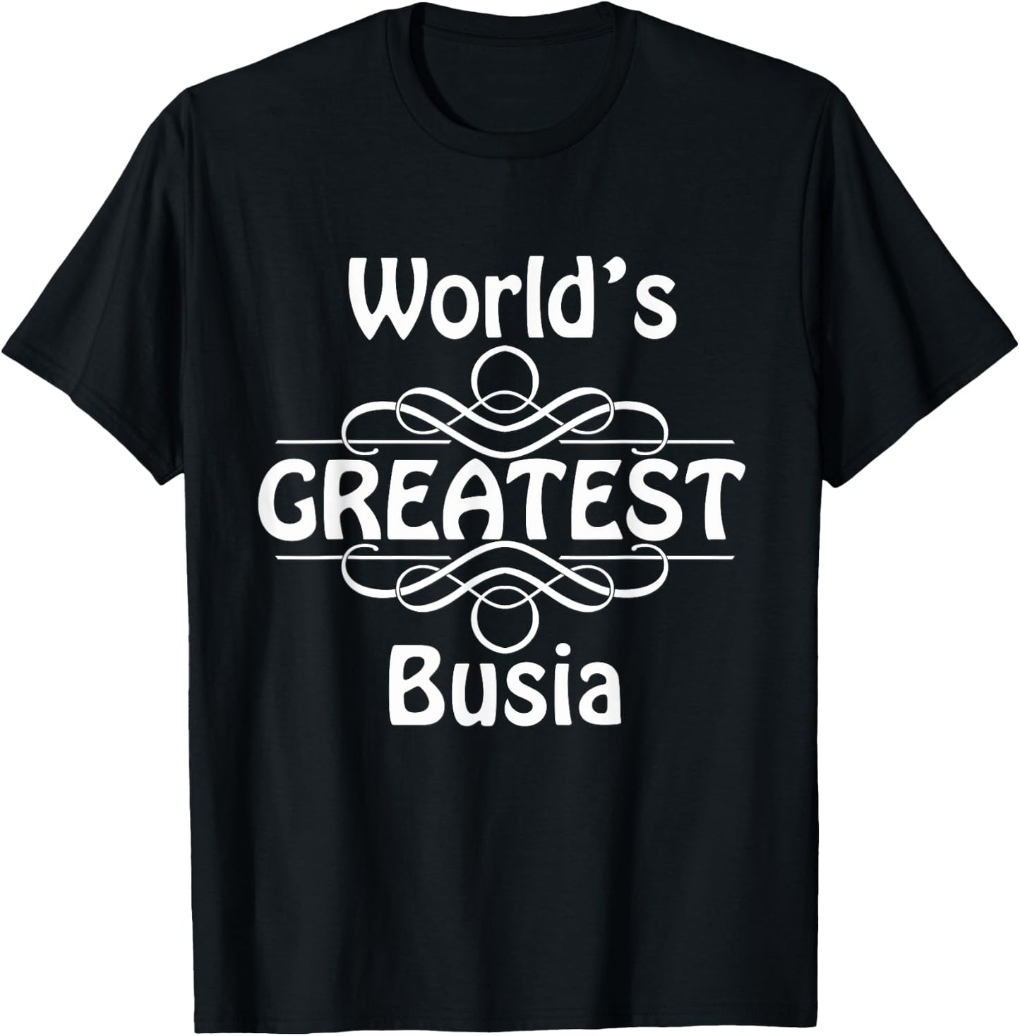 World's Greatest Busia T-Shirt - T-Shirt | Black