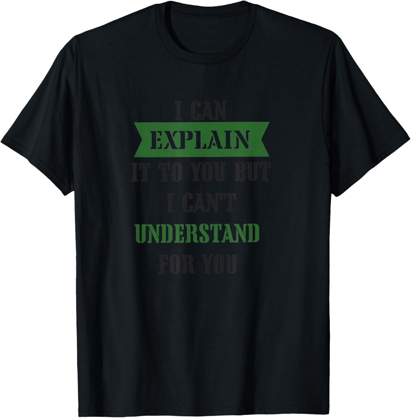 I Can Explain T-Shirt - T-Shirt | Black