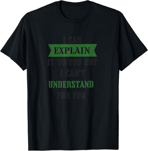 I Can Explain T-Shirt - T-Shirt | Black