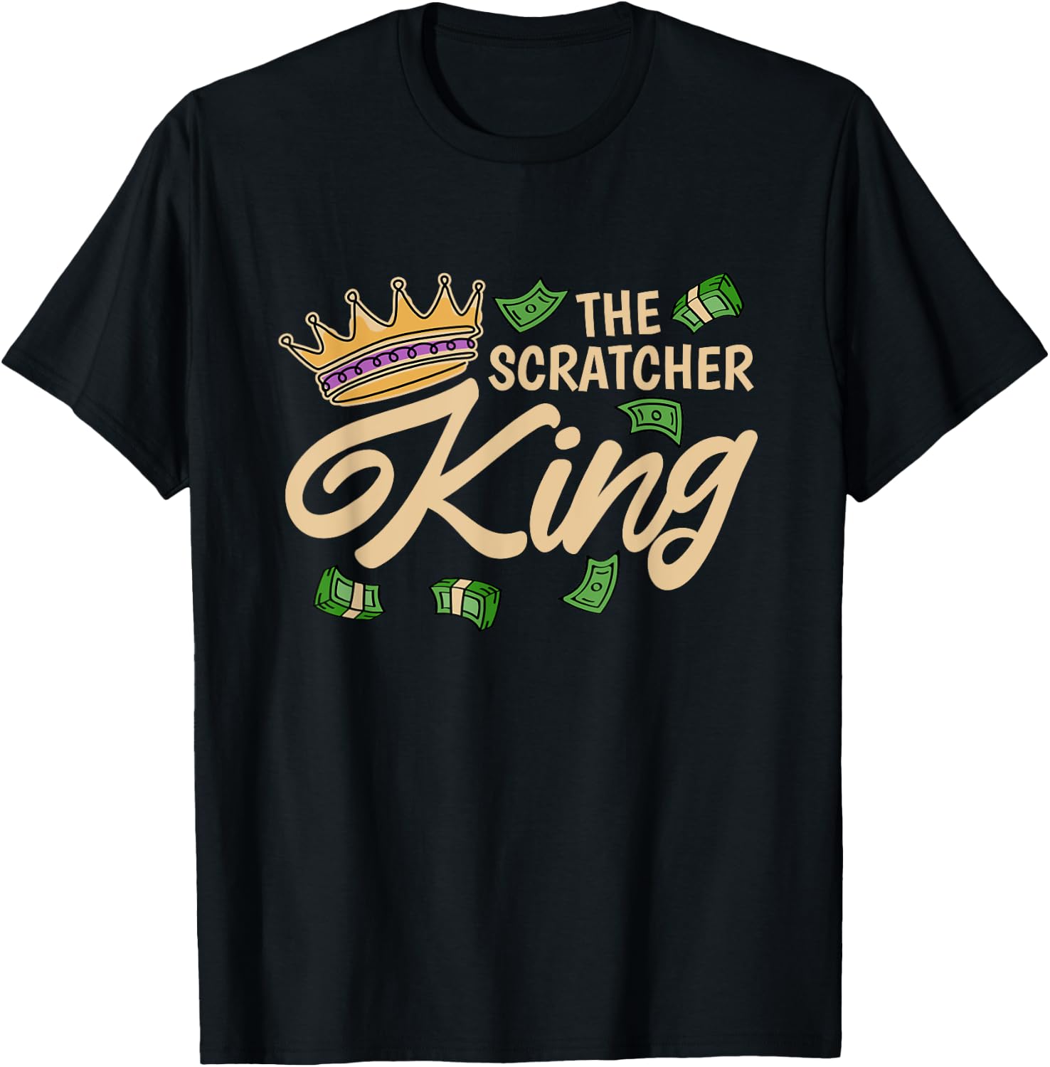 The Scratcher King, Lottery and Scratch Ticket Lover T-Shirt - T-Shirt | Black