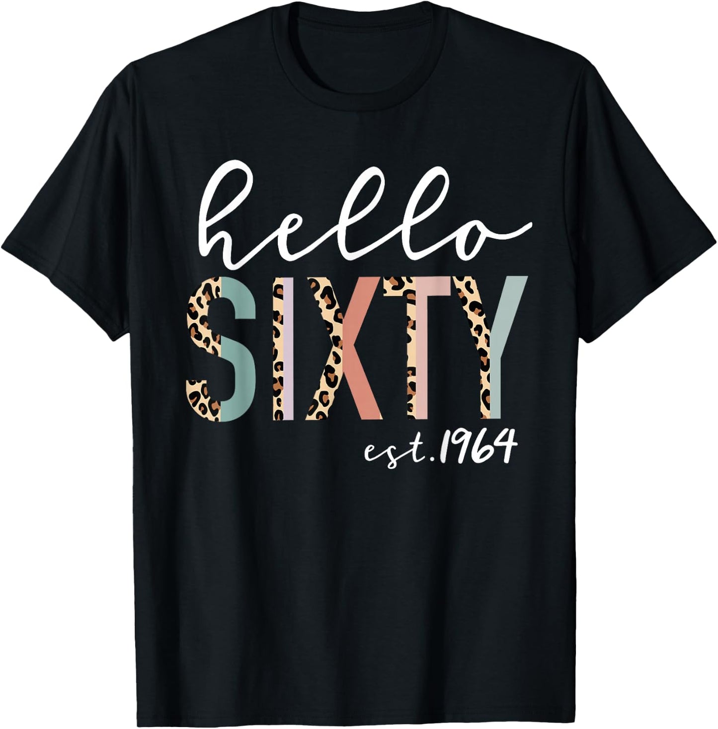 Hello Sixty Est 1964 60-Year-Old Women Leopard Print T-Shirt - T-Shirt | Black