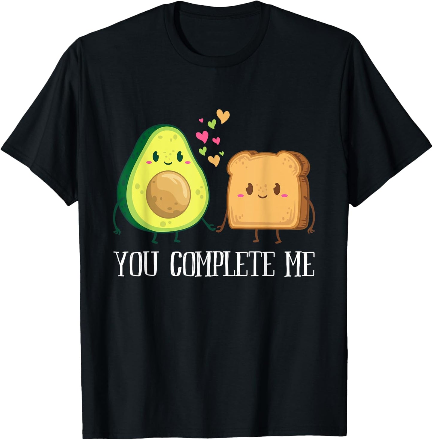 Avocado Toast You Complete Me Funny Vegan Fruit Lover Outfit T-Shirt - T-Shirt | Black