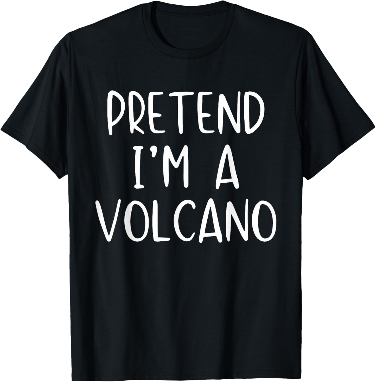 Pretend I'm A Volcano Costume Halloween Simple Adult Kid T-Shirt - T-Shirt | Black