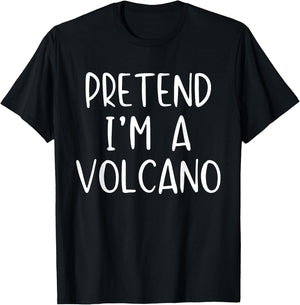 Pretend I'm A Volcano Costume Halloween Simple Adult Kid T-Shirt - T-Shirt | Black