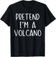 Pretend I'm A Volcano Costume Halloween Simple Adult Kid T-Shirt - T-Shirt | Black