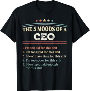 The 5 Moods of an CEO Funny CEO Gifts T-Shirt - T-Shirt | Black