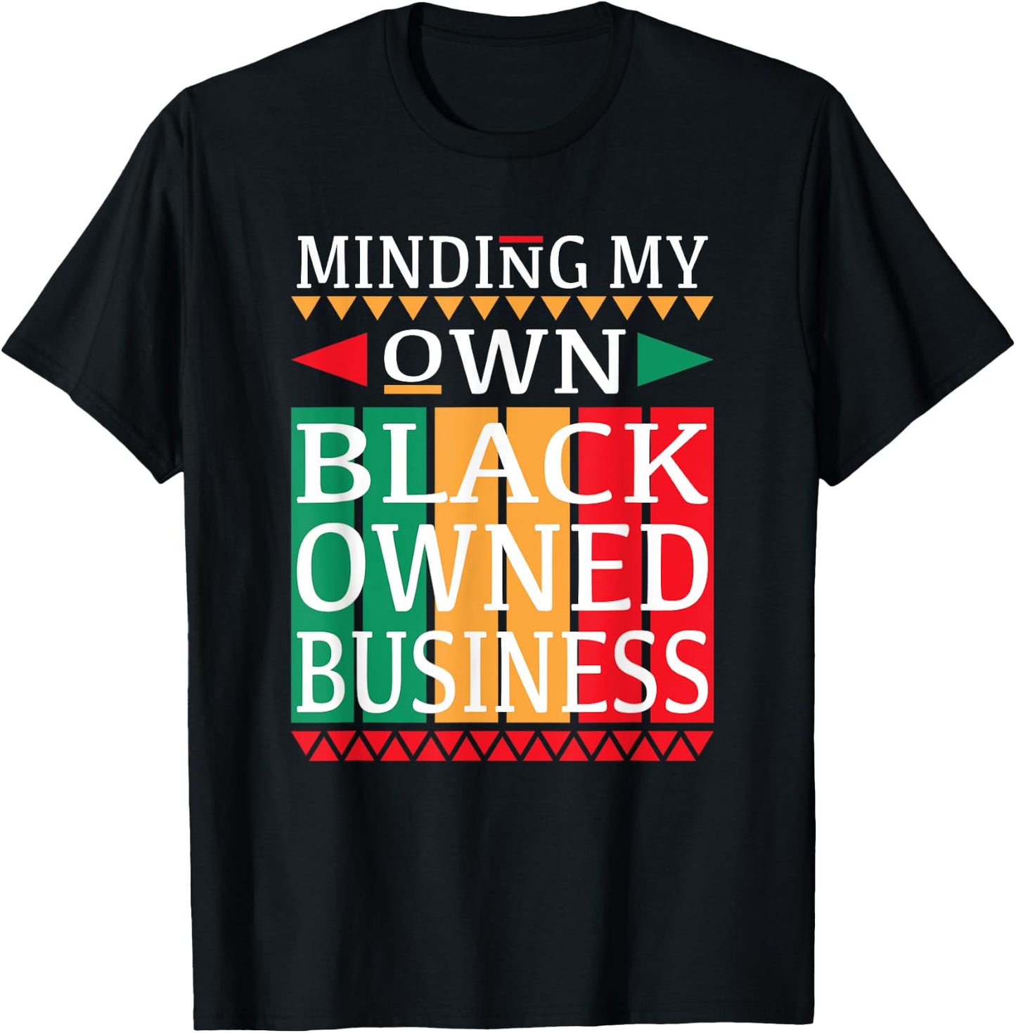 Minding My Own Black Owned Business for an Entrepreneur T-Shirt - T-Shirt | Black