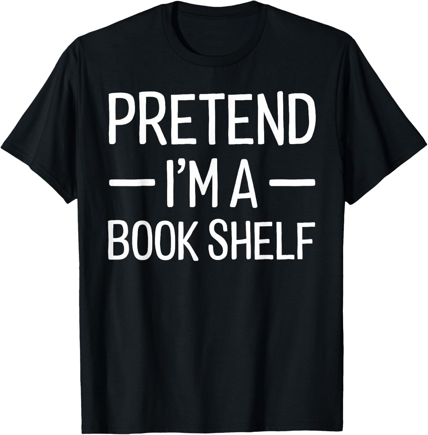 Pretend I'm a Book Shelf Halloween Costume T-Shirt - T-Shirt | Black
