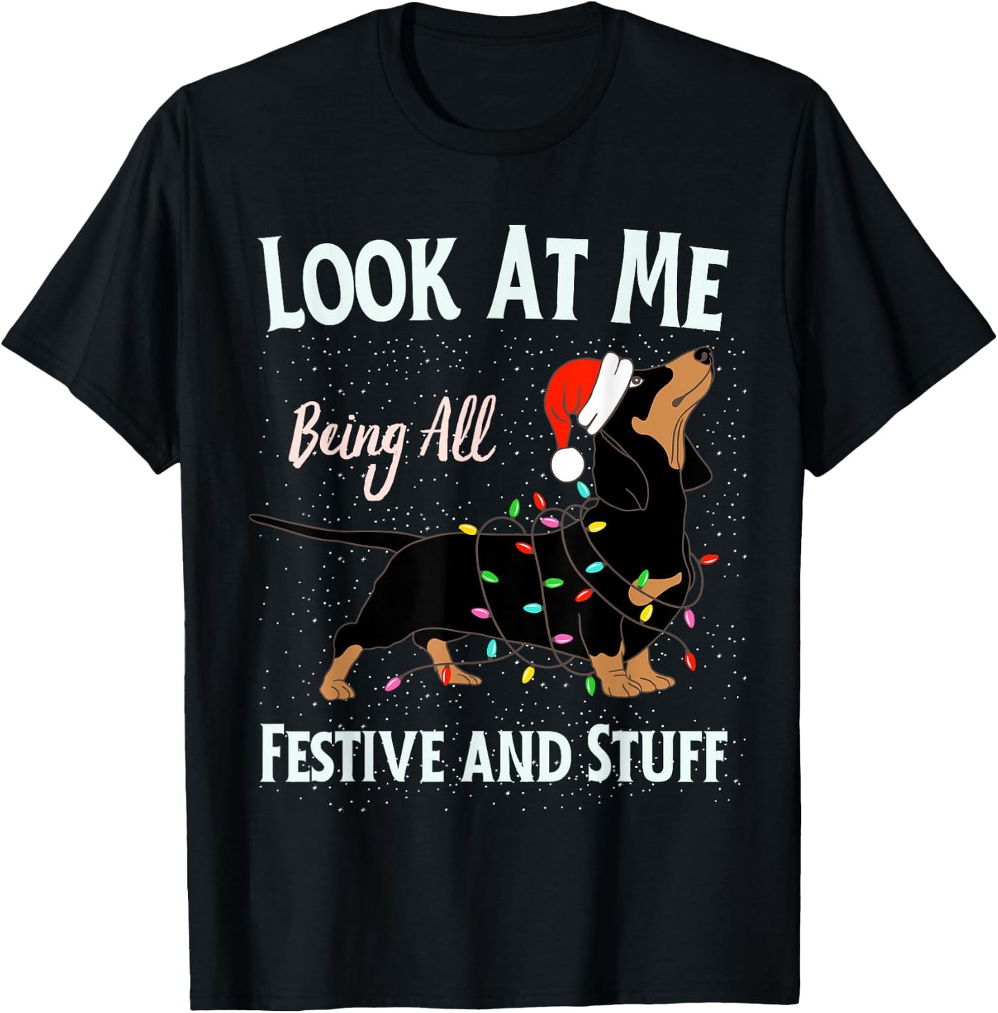Funny Look At Me Being All Festive and Stuff Christmas Dog Women Kids T-Shirt - T-Shirt | Black