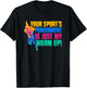 My Sport Is Your Sports Punishment T-Shirt - T-Shirt | Black