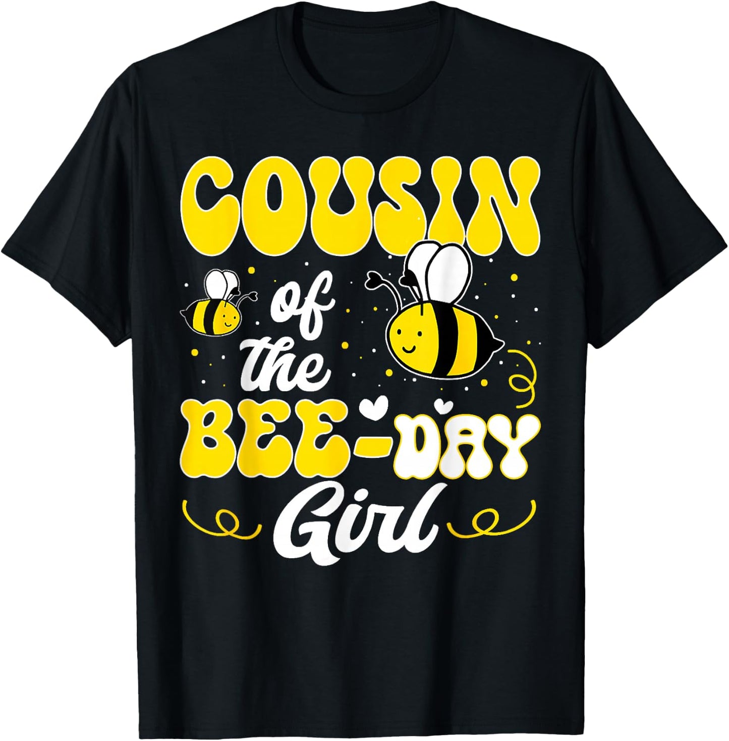 Party Matching Birthday Sweet Cousin Of The Bee Day Girl T-Shirt - T-Shirt | Black