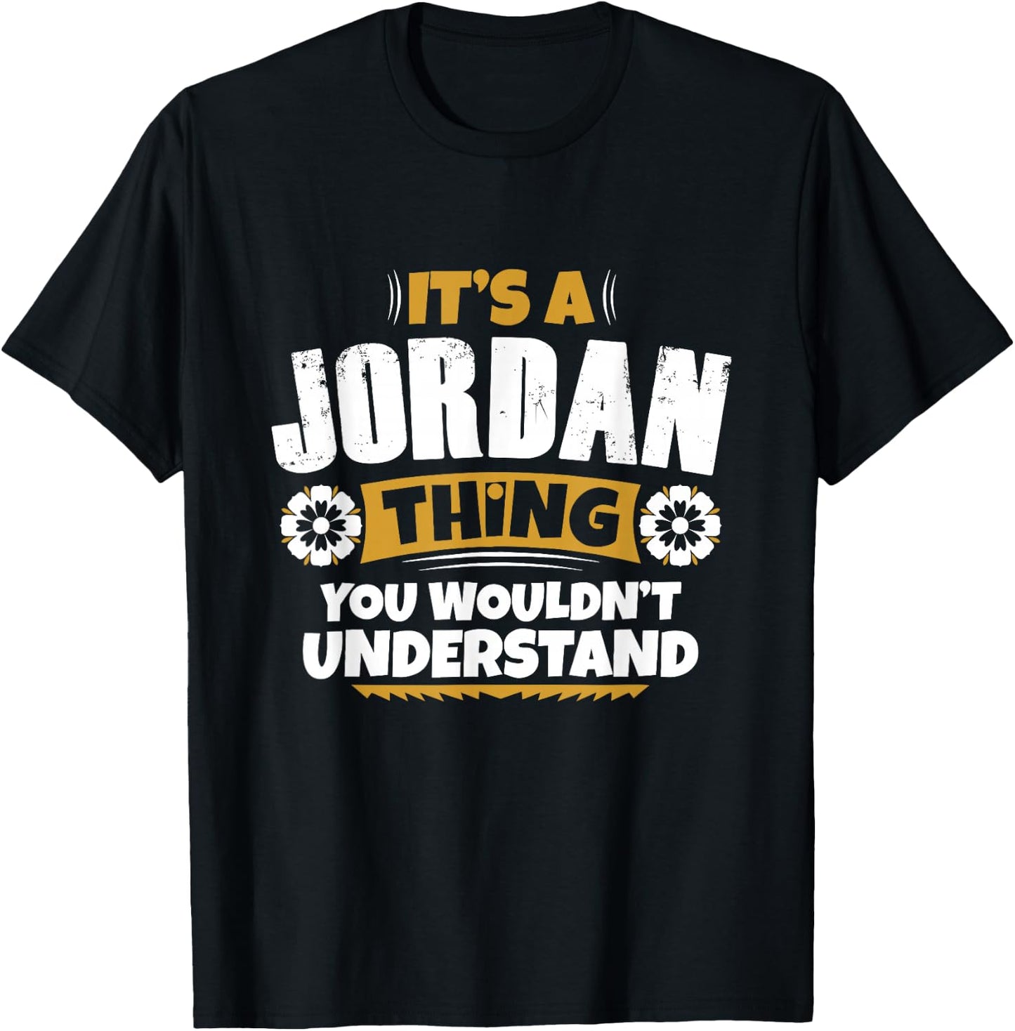 its a Jordan thing you wouldnt understand Jordan T-Shirt - T-Shirt | Black