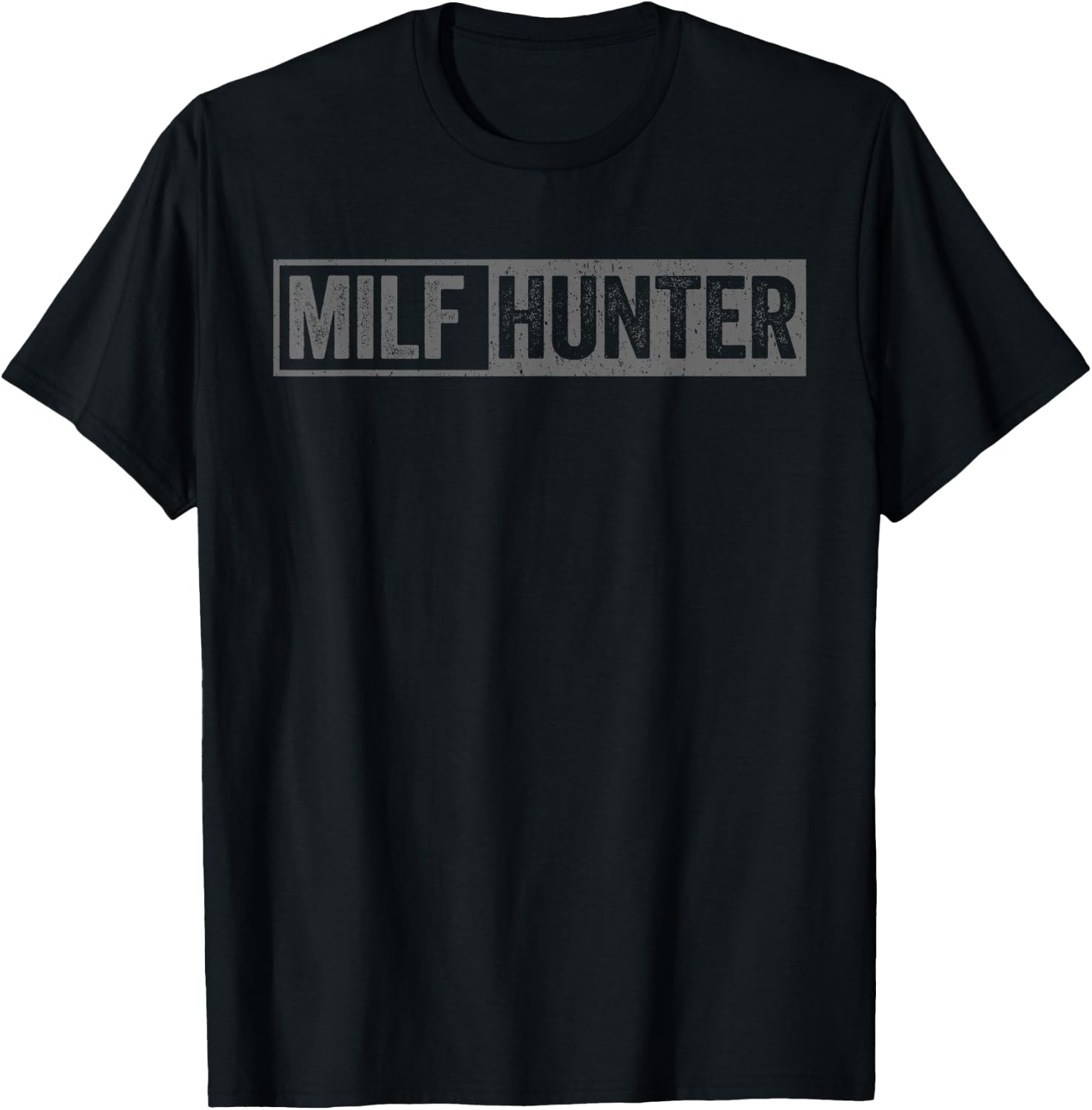 Funny Offensive Adult Humor Saying, Milf Hunter T-Shirt - T-Shirt | Black