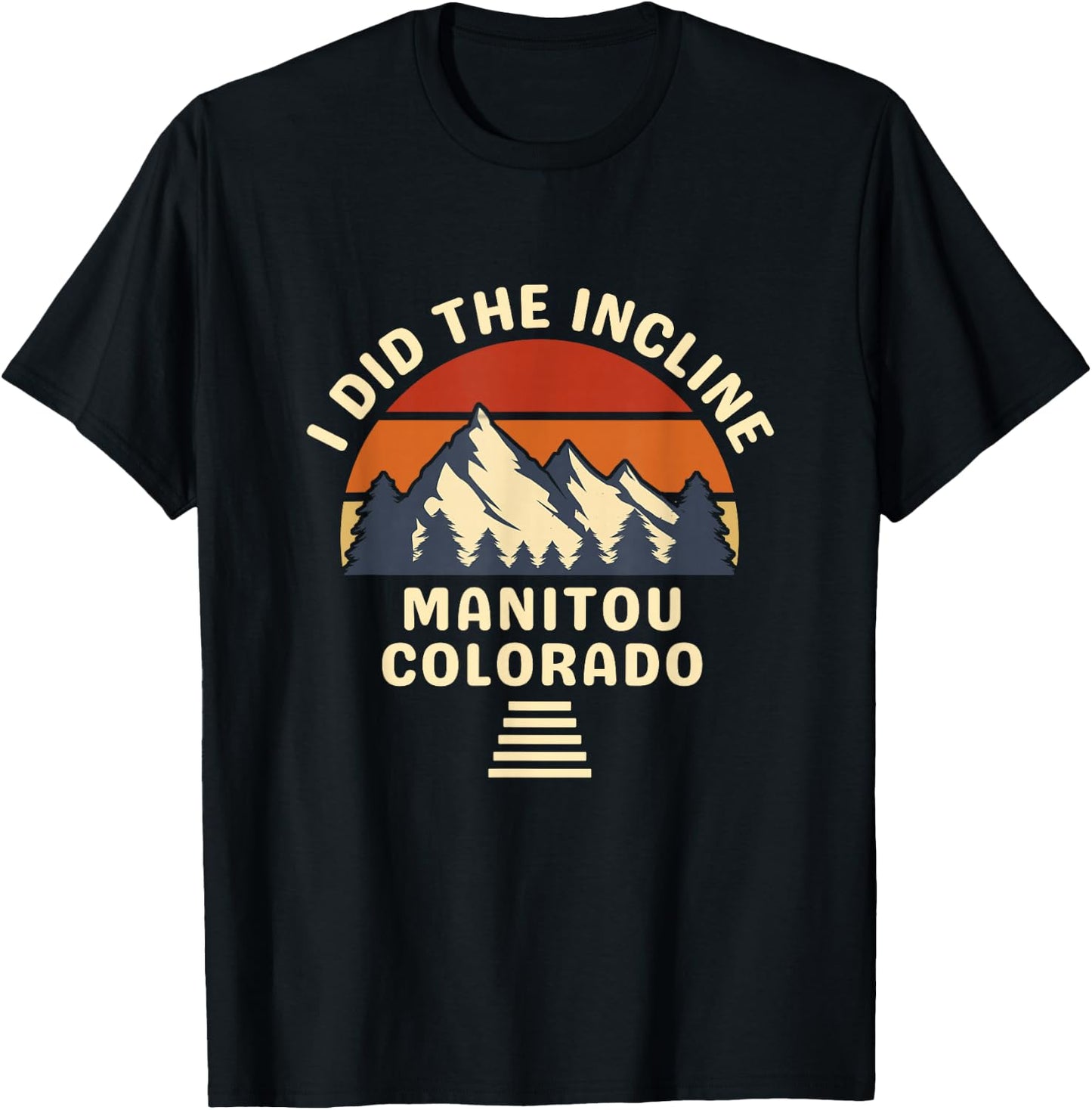 Manitou Colorado The Incline Hike I Did It Retro Sunset T-Shirt - T-Shirt | Black
