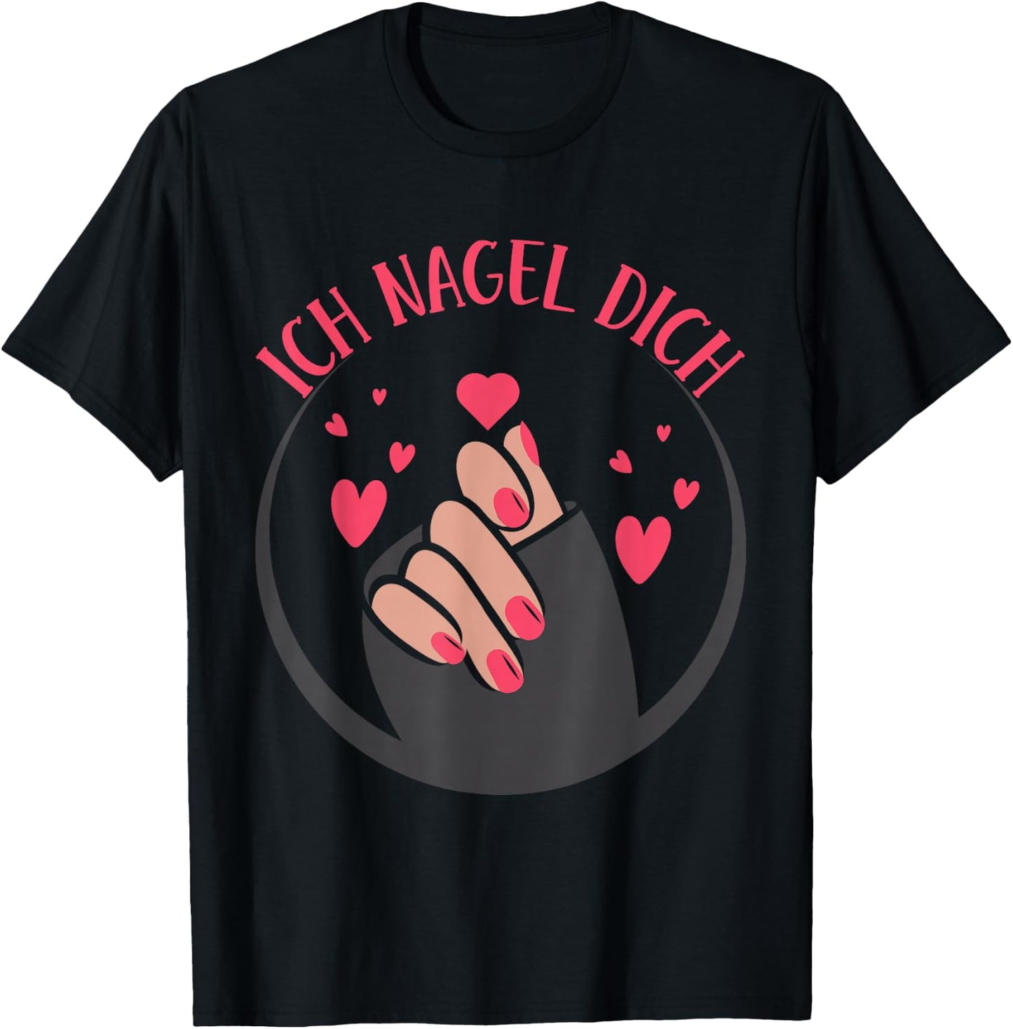 I Nail You Nail Art Nail Salon Nail Designer , black T-Shirt - T-Shirt | Black
