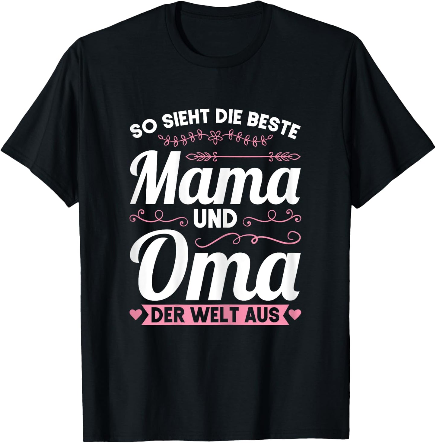 Die besten Mama und Oma der Welt Mama Oma T-Shirt - T-Shirt | Black