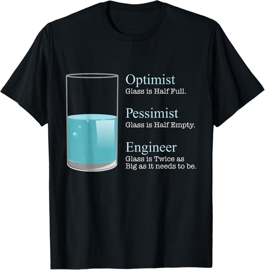 Funny Engineering - Engineer - Herren - -Erwachsene - Klein - Schwarz - Klassisch - Lockere Passform Kurzarm - Optimist Pessimist Engineer Funny T-Shirt - T-Shirt | Black