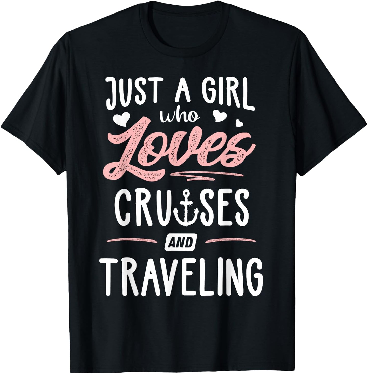 Just A Girl Who Loves Cruises And Traveling Gift Women T-Shirt - T-Shirt | Black