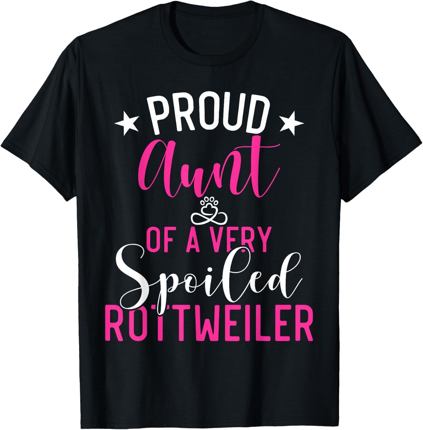 Proud Aunt of a very spoiled Rottweiler Aunt T-Shirt - T-Shirt | Black