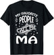 My Favorite People Call Me Ma Funny Gifts Mothers Day T-Shirt - T-Shirt | Black