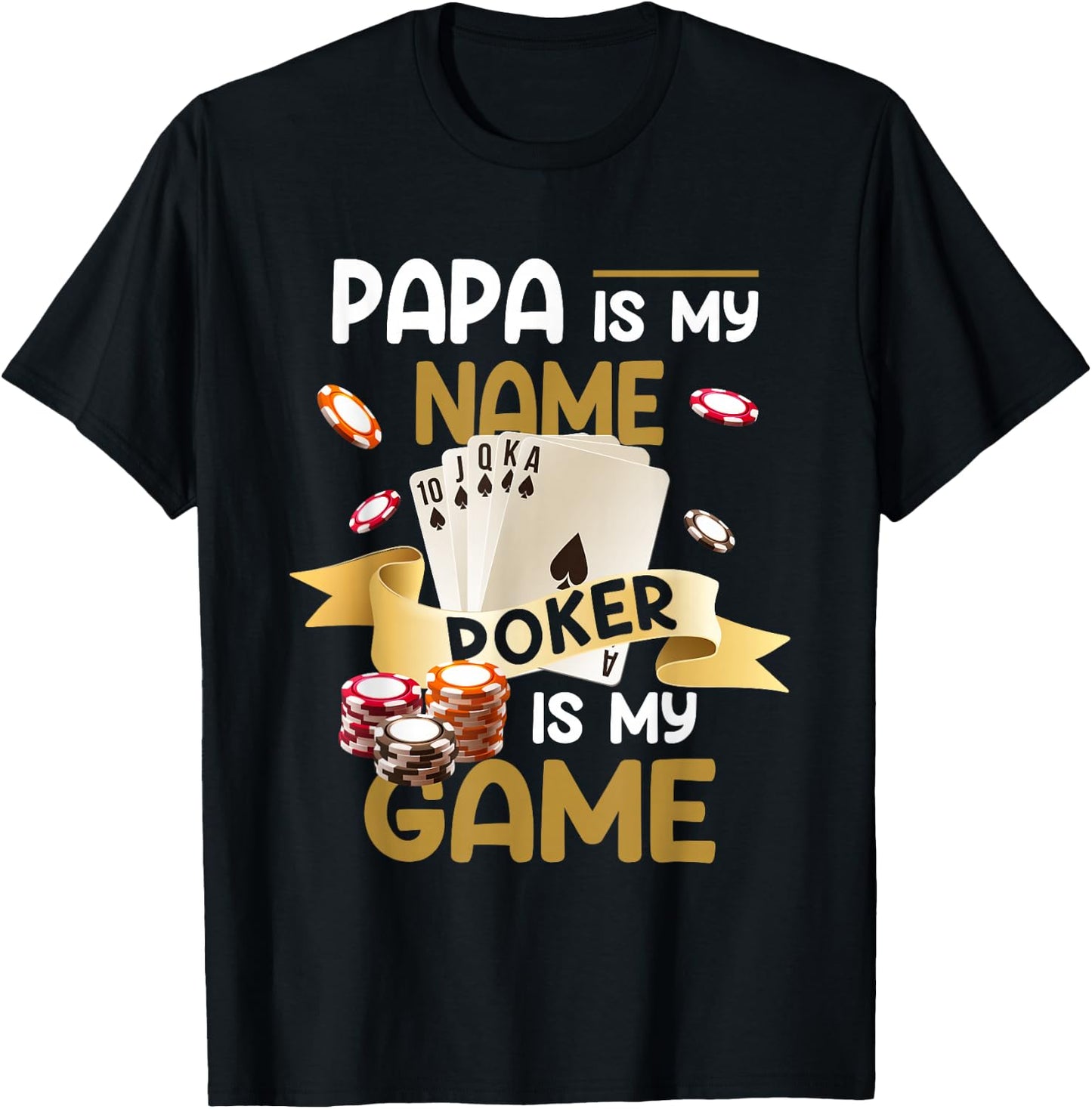 Papa Is My Name Poker est mon jeu Dad Funny Father Poker T-Shirt - T-Shirt | Black