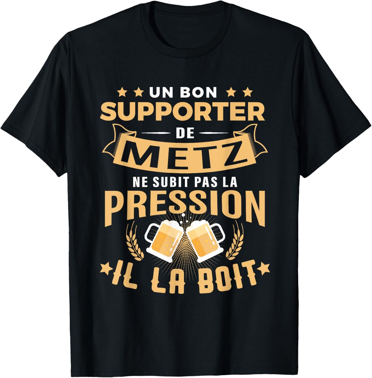Good Supporter of Metz drinks pressure humor gift Metz , Black, S T-Shirt - T-Shirt | Black
