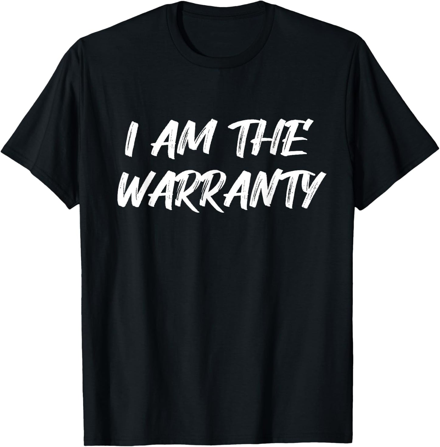 I Am The Warranty Funny Fix Handy Repair Car Mechanic Auto T-Shirt - T-Shirt | Black