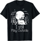 I still play outside T-Shirt - T-Shirt | Black