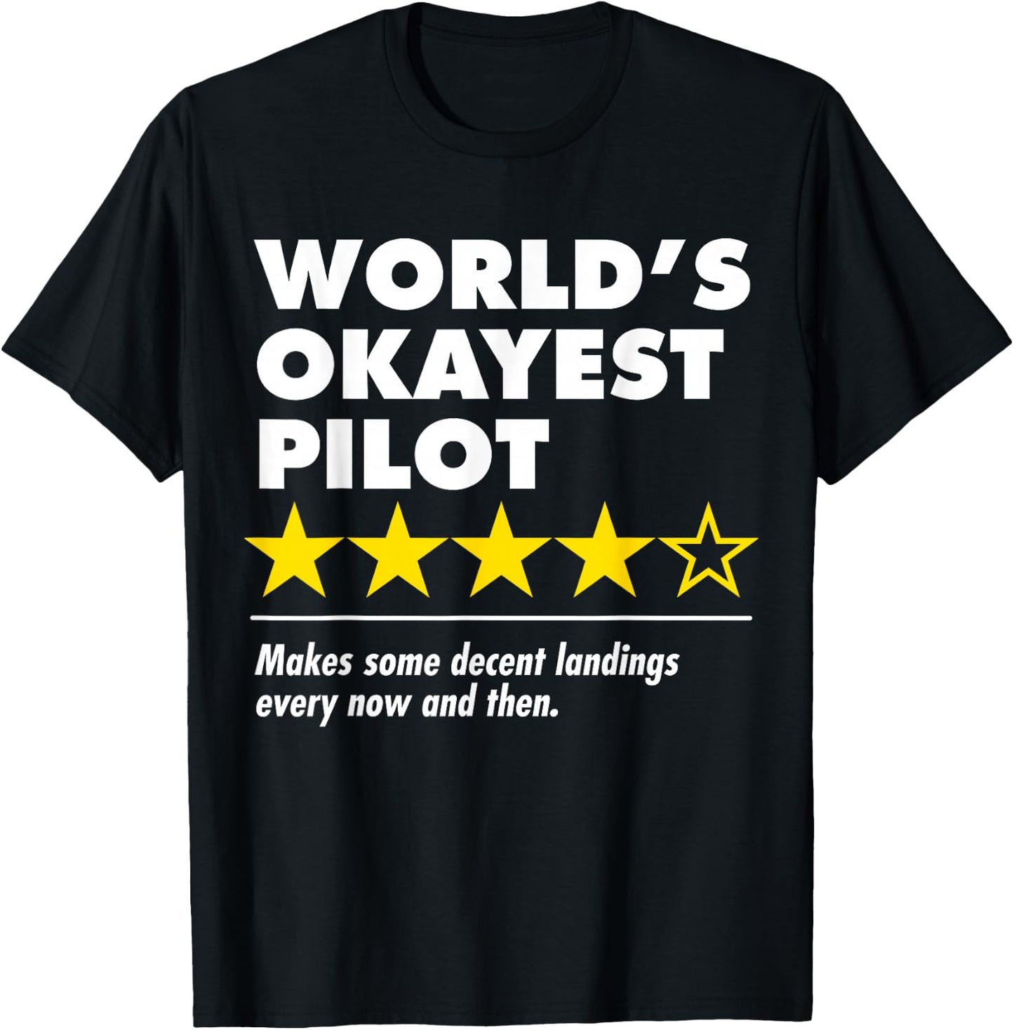Worlds Okayest Pilot Funny Review Four Star Rating Airplane T-Shirt - T-Shirt | Black