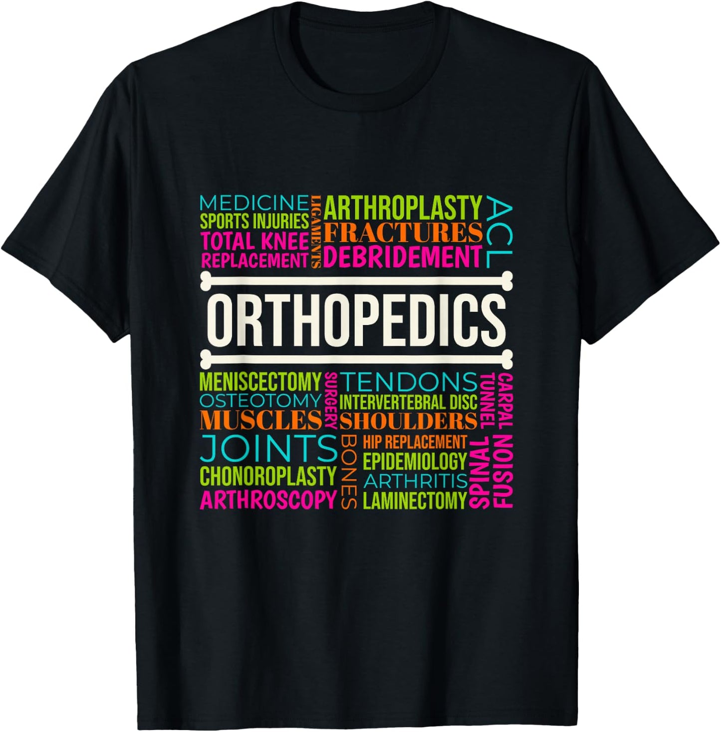 Orthopedics, Orthopedic Surgeon and Orthopedic Nurse T-Shirt - T-Shirt | Black