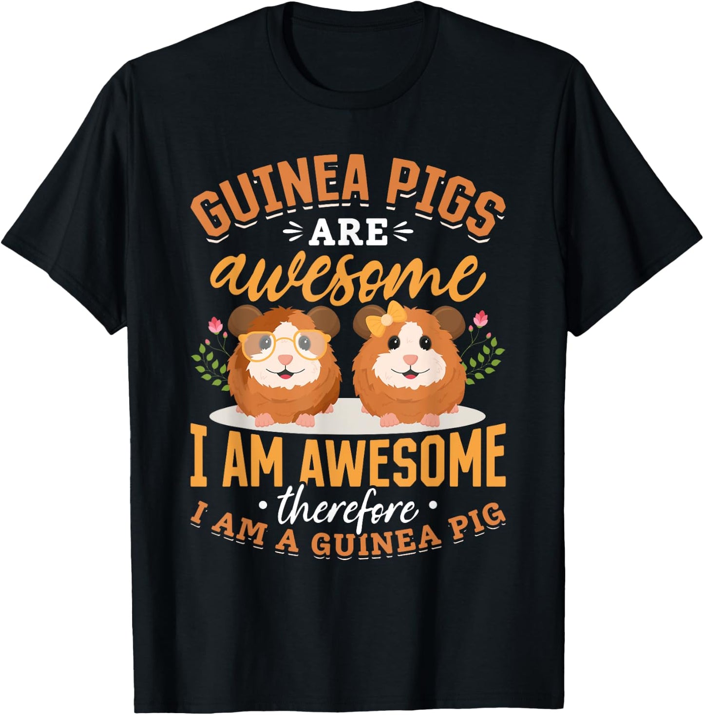 Guinea Pig Animals Pet - Guinea Pigs are Awesome T-Shirt - T-Shirt | Black