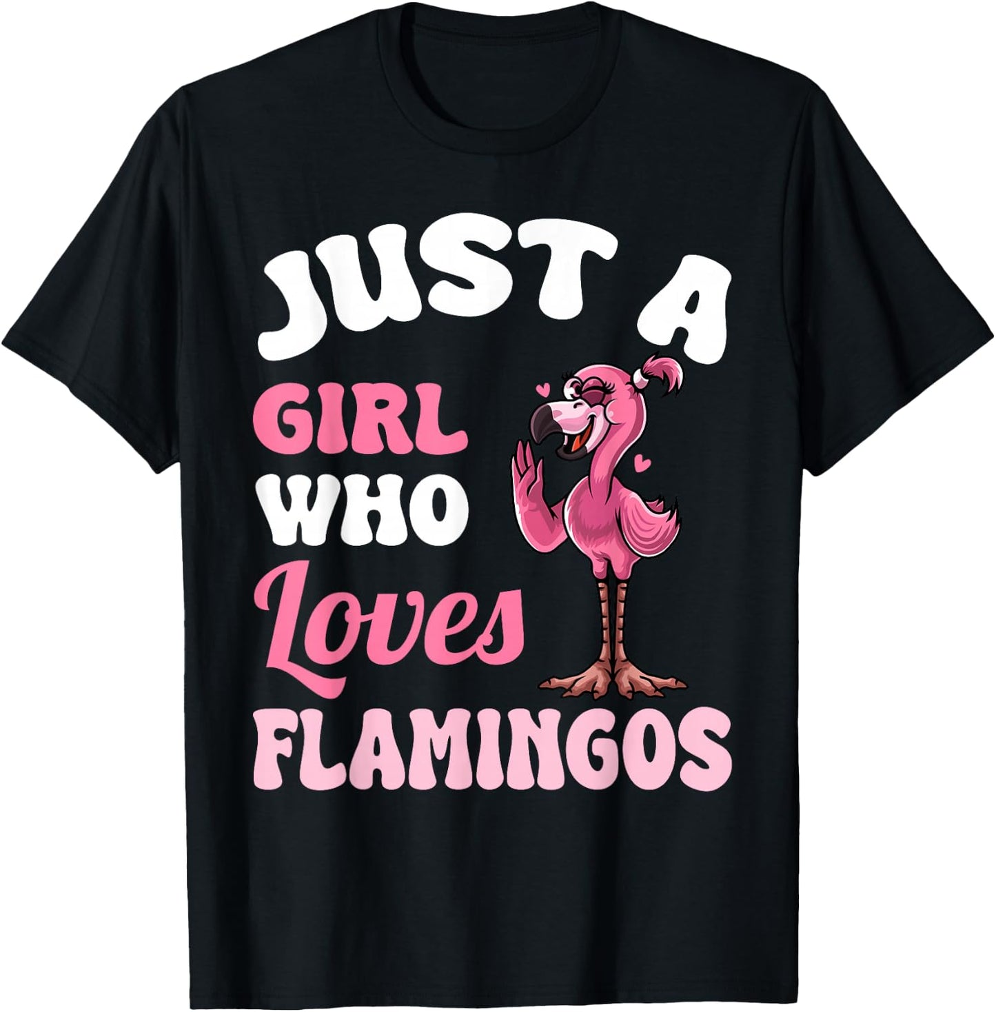 Just A Girl Who Loves Flamingos Funny Pink Flamingo Lovers T-Shirt - T-Shirt | Black