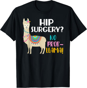 Hip Surgery No Prob-Llama Funny Hip Replacement Surgery T-Shirt - T-Shirt | Black