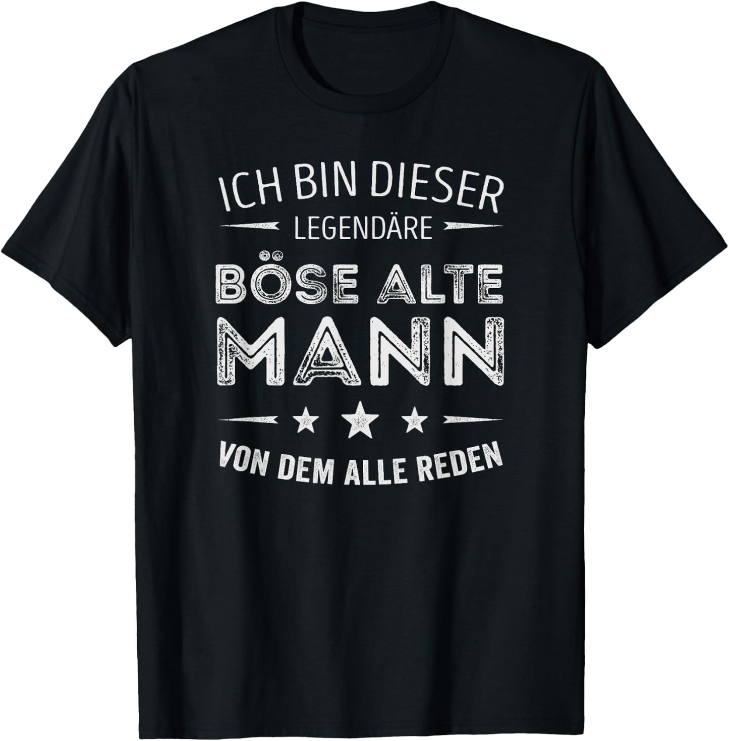 with German Text "Ich Bin Dieser legendäre böse alte Mann T-Shirt - T-Shirt | Black