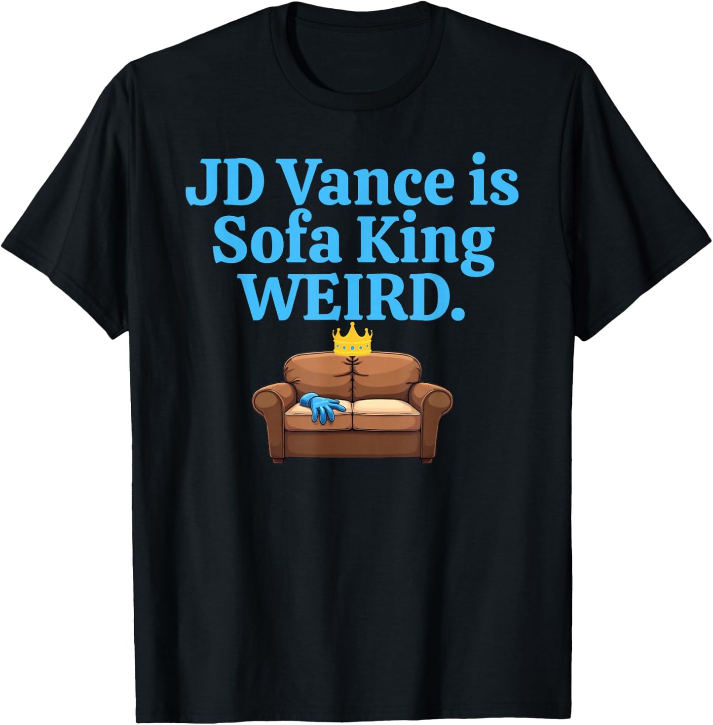 Funny Couch Loveseat JD Vance Is Sofa King Weird Joke Meme T-Shirt - T-Shirt | Black