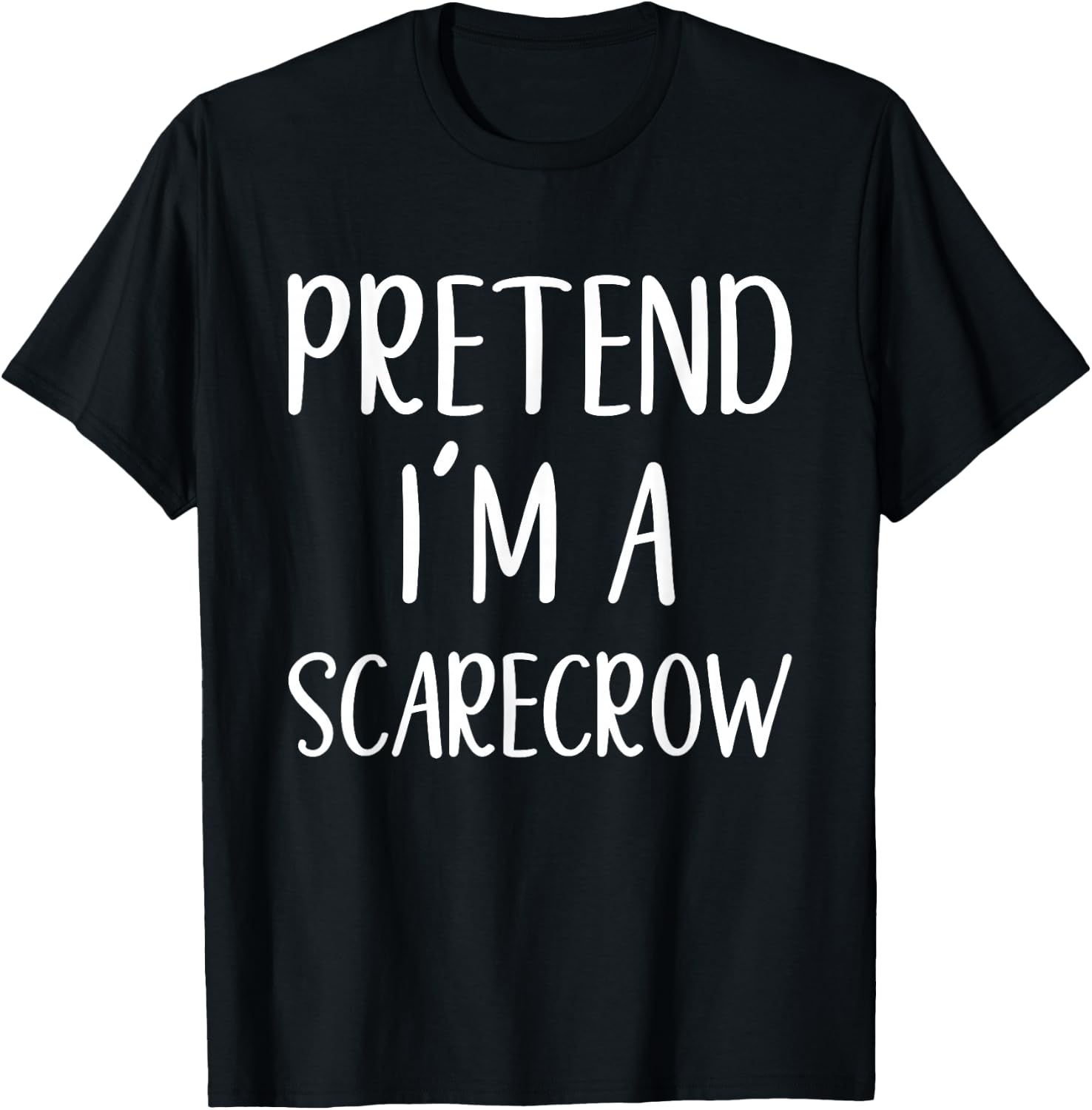 Pretend I'm A Scarecrow Costume Halloween Easy Scare-Crow T-Shirt - T-Shirt | Black