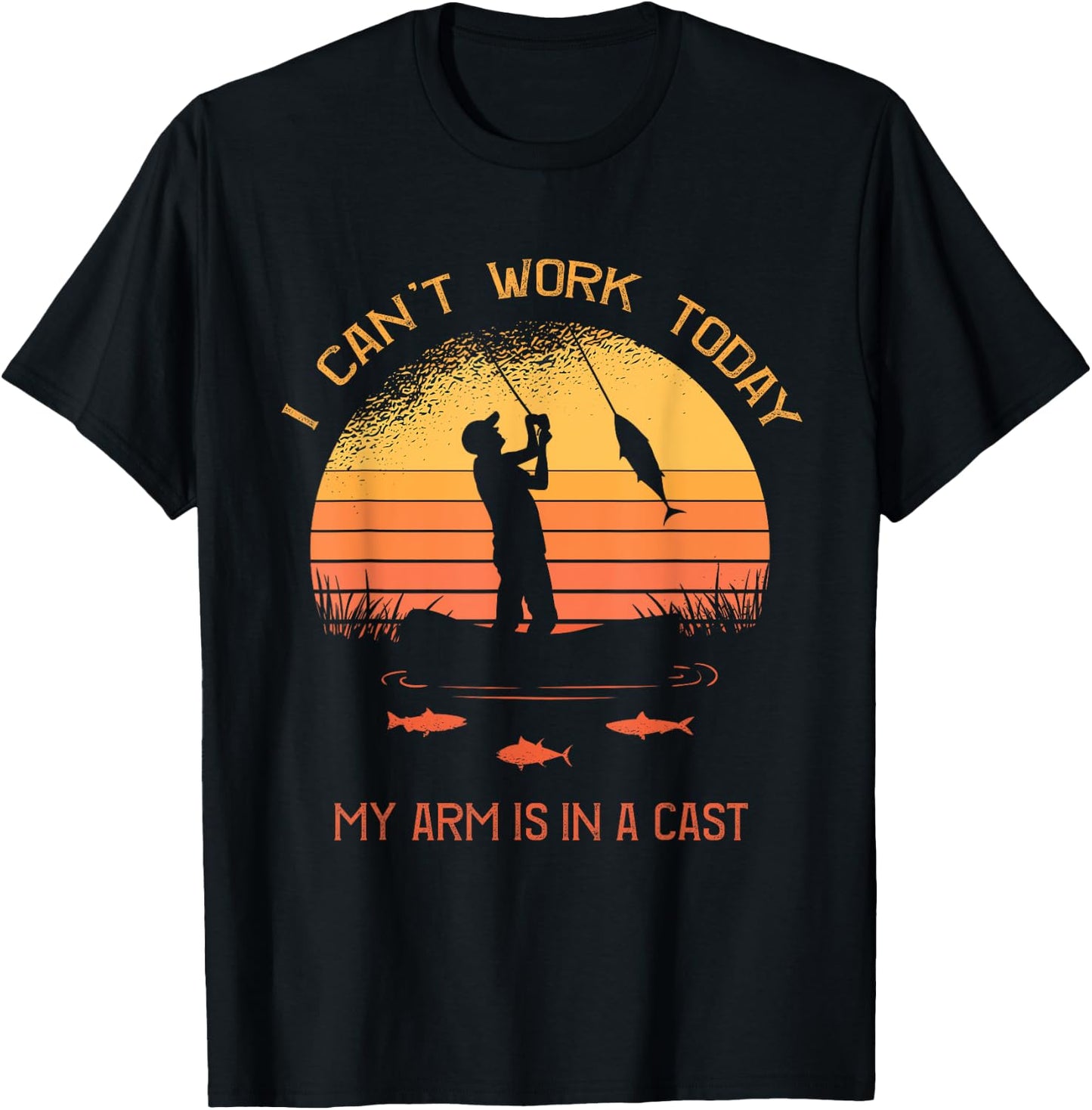 Fisherman, I can't work today my arm is in a cast, Funny T-Shirt - T-Shirt | Black