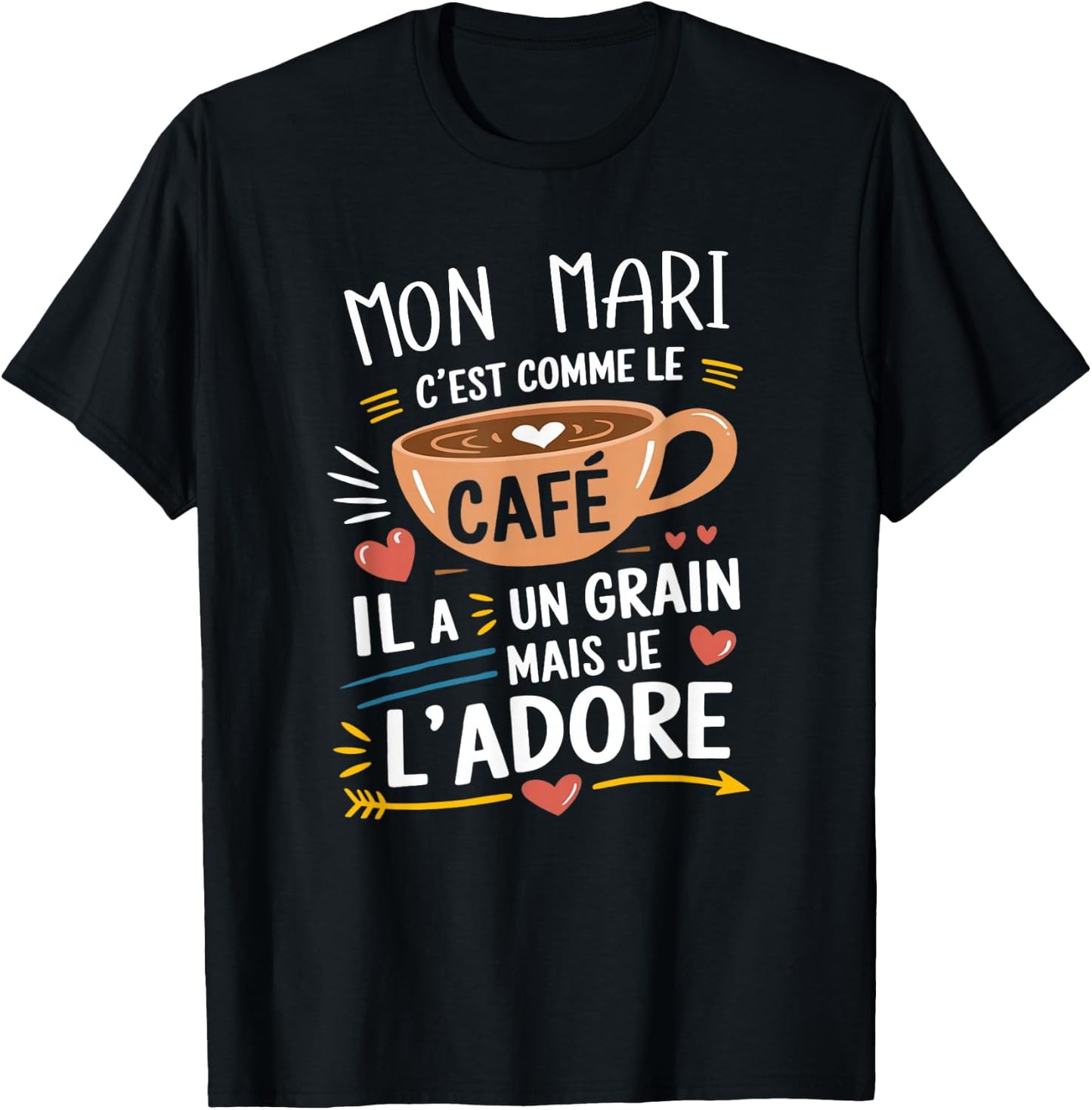 Mon Mari Comme le Café – Gift Humour Coffee , Black, S T-Shirt - T-Shirt | Black